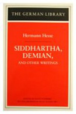 Siddhartha, Demian, and Other Writings - Hermann Hesse, Egon Schwarz, Denver Lindley, Hilda Rosner, M. Roloff, M. Lebeck, Caroline Wellbery, Ingrid Fry