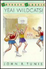 Yea! Wildcats! (Odyssey Classic) - John R. Tunis