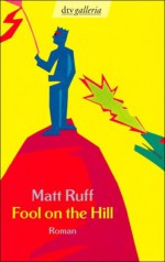 Fool on the Hill - Matt Ruff, Ditte König, Giovanni Bandini