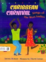 Caribbean Carnival: Songs of the West Indies - Irving Burgie, Frané Lessac