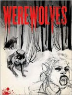 Werewolves: An Illustrated Journal of Transformation - Paul Jessup, Allyson Haller