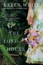 The Lost Hours - Karen White