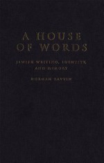 House of Words: Jewish Writing, Identity, and Memory - Norman Ravvin