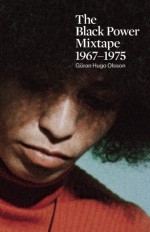 The Black Power Mixtape: 1967-1975 - Goran Olsson, Stokely Carmichel, Danny Glover