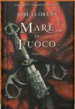 Mare di fuoco - Chufo Lloréns, Gabriella De Fina, Federica Niola