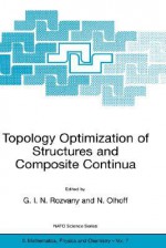 Topology Optimization of Structures and Composite Continua - G. Rozvany, N. Olhoff