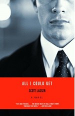 All I Could Get: A Novel - Scott Lasser