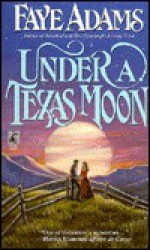 Under a Texas Moon - Faye Adams