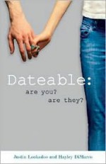 Dateable: Are You? Are They? - Justin Lookadoo, Hayley DiMarco