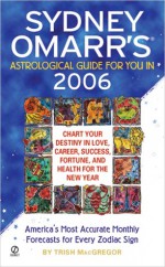 Sydney Omarr's Astrological Guide for You in 2006 - Trish MacGregor