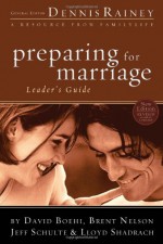 Preparing for Marriage Leader's Guide - David Boehi, Brent Nelson, Jeff Schulte, Lloyd Shadrach