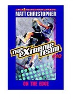 On the Edge - Matt Christopher, Stephanie True Peters