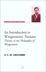 An Introduction to Wittgenstein's Tractatus - G.E.M. Anscombe