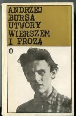 Utwory Wierszem i Prozą - Andrzej Bursa