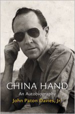 China Hand: An Autobiography - John Paton Davies Jr., Bruce Cumings, Todd S. Purdum