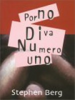 Porno Diva Numero Uno: An Anonymous Confession - Stephen Berg