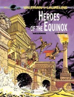 Heroes of the Equinox: Valerian (Volume 8) - Pierre Christin, Jean-Claude Mézières