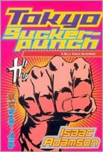 Tokyo Suckerpunch - Isaac Adamson