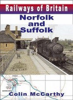 Norfolk And Suffolk (Railways Of Britian) - Colin McCarthy, Michael Cobb