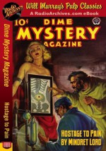 Dime Mystery Magazine Hostage to Pain - Mindret Lord, RadioArchives.com, Will Murray