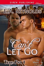 Can't Let Go - E.A. Reynolds