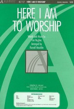 Here I Am to Worship -Satb - Tim Hughes, Russell Mauldin