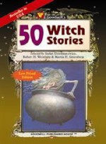 50 Witch Stories - Martin H. Greenberg, Robert H. Weinberg, Juleen Brantingham, Joe R. Lansdale, Simon McCaffery, Terry Campbell, Lawrence Shimel