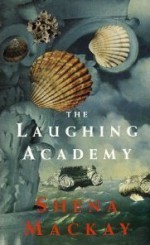 The Laughing Academy - Shena Mackay