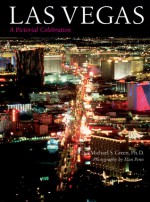 Las Vegas: A Pictorial Celebration - Michael S. Green, Penn Publishing Ltd., Elan Penn