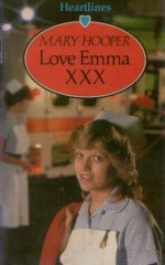 Love Emma XXX - Mary Hooper