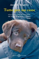 Tutto per un cane (Salani Narrativa) (Italian Edition) - Ann M. Martin, Valentina Zaffagnini