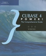 Cubase 4 Power!: The Comprehensive Guide - Robert Guerin