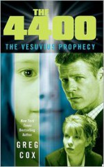 The 4400: The Vesuvius Prophecy - Greg Cox