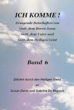 Ich Komme, Band 6 - Susan Davis, Sabrina De Muynck