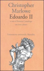 Edoardo II. Testo inglese a fronte - Christopher Marlowe, Rosanna Camerlingo