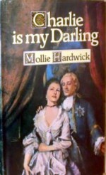 Charlie is my darling: a novel - Mollie Hardwick