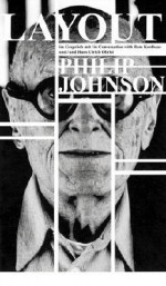 Layout: Philip Johnson in Conversation with Rem Koolhaas and Hans Ulrich Obrist - Philip Johnson, Rem Koolhaas