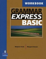 Grammar Express Basic Workbook - Marjorie Fuchs, Margaret Bonner