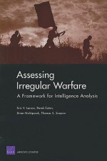 Assessing Irregular Warfare: A Framework for Intelligence Analysis - Eric V. Larson