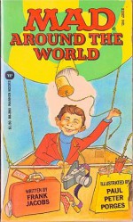 Mad Around the World - Frank Jacobs, Paul Peter Porges, MAD Magazine