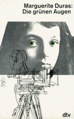 Die grünen Augen - Marguerite Duras, Sigrid Vagt