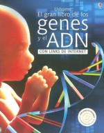 El Gran Libro De Los Genes y El ADN/The Big Book of Genes and DNA: Con Links De Internet/ Internet Linked - Anna Claybourne, Felicity Brooks