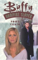 Buffy the Vampire Slayer: Food Chain - Christopher Golden, Doug Petrie, Cliff Richards