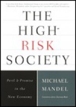 The High-Risk Society - Michael Mandel