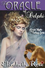 The Oracle of Delphi (Greek Myth Fantasy Series) - Elizabeth Rose