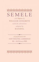 Semele: An Opera. by William Congreve, George Frideric Handel - William Congreve, Georg Friedrich Händel