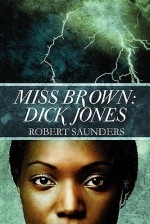 Miss Brown: Dick Jones - Robert Saunders