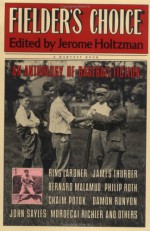 Fielder's Choice: An Anthology Of Baseball Fiction - Jerome Holtzman