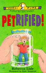 Petrified! - Rebecca Lisle, Kate Sheppard