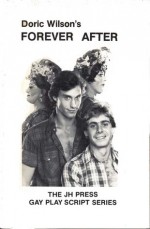 Forever After (JH Press gay play script series) - Doric Wilson